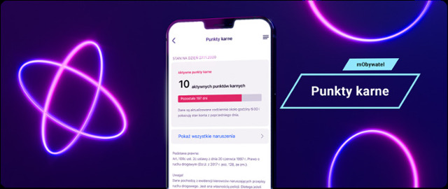 Punkty karne
Usługa "Punkty karne online" jest dodawana automatycznie podczas aktywowania usługi mPrawo jazdy.
Informacje do Punktów karnych online pobierane są raz na dobę - aktualizacja odbywa się codziennie około godziny 6.00.
Źródło: gov.pl/web/mobywatel Punkty karne
Usługa "Punkty karne online" jest dodawana automatycznie podczas aktywowania usługi mPrawo jazdy.
Informacje do Punktów karnych online pobierane są raz na dobę - aktualizacja odbywa się codziennie około godziny 6.00.
Źródło: gov.pl/web/mobywatel